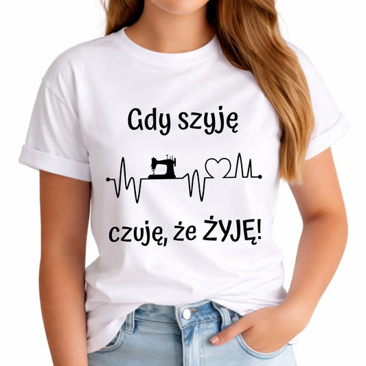 Koszulka damska szyciowa dla krawcowej - Gdy szyję czuję, że żyję HS12 - StoryCups.pl