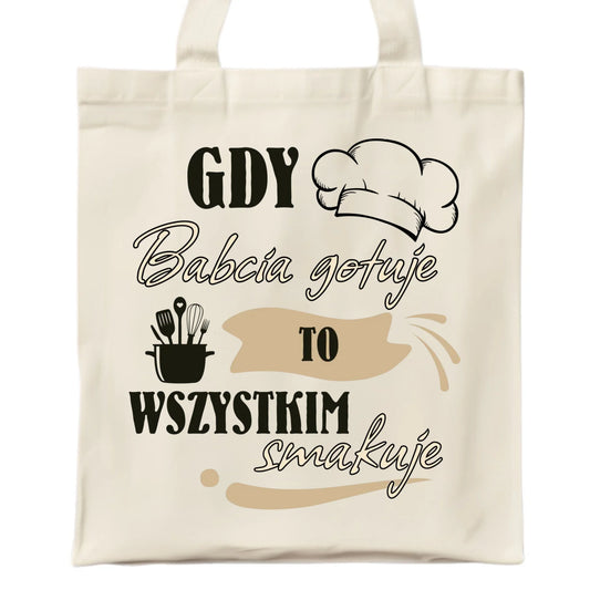 Torba dla babci - Gdy babcia gotuje to wszystkim smakuje B36