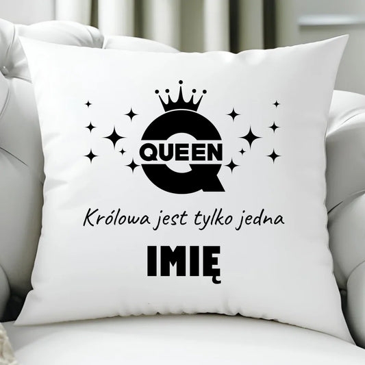 Poduszka dla niej - Queen Królowa jest tylko jedna - personalizowana W40 - StoryCups.pl