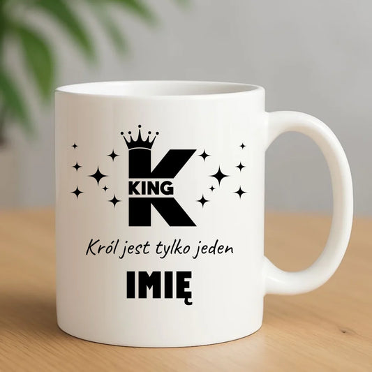 Kubek dla niego - King Król jest tylko jeden - personalizowany W40 - StoryCups.pl