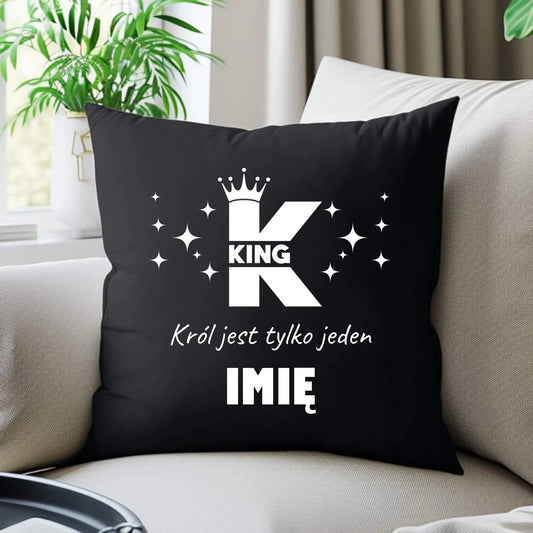 Poduszka dekoracyjna dla niego - King Król jest tylko jeden - personalizowana W40 - StoryCups.pl