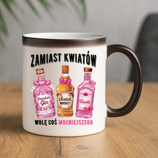 Kubek magiczny dla niej - Zamiast kwiatów wolę coś mocniejszego W42 - StoryCups.pl