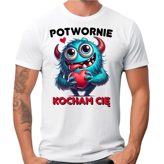 Koszulka męska - Potwornie Kocham Cię W45 - StoryCups.pl