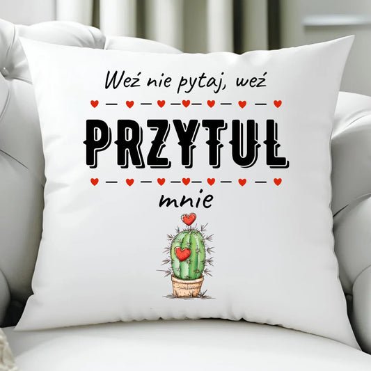 Poduszka dla par - Weź nie pytaj, weź przytul mnie W49 - StoryCups.pl