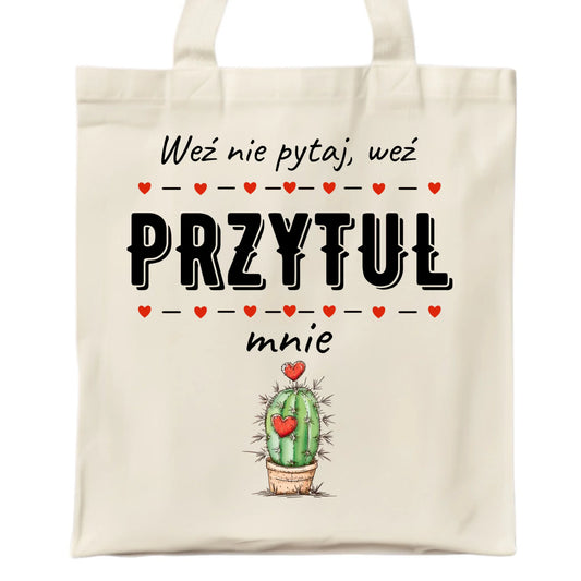 Torba dla par - Weź nie pytaj, weź przytul mnie W49 - StoryCups.pl