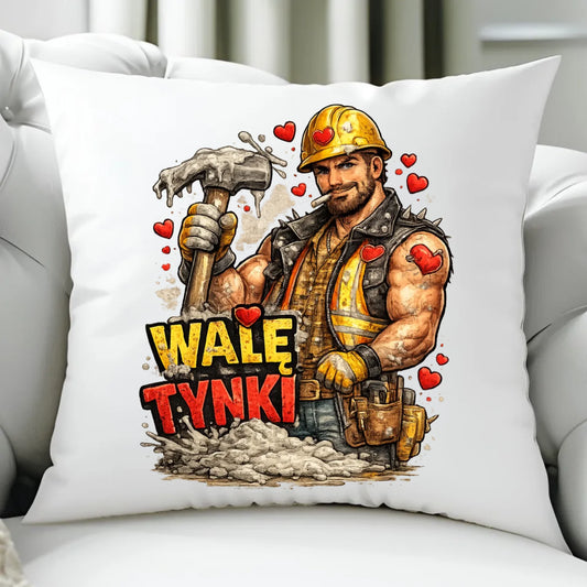 Poduszka na Walentynki - Budowlaniec Walę tynki W64 - StoryCups.pl