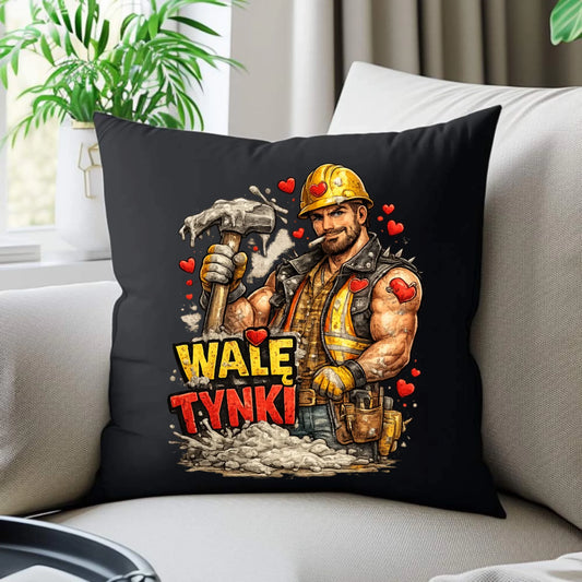 Poduszka dekoracyjna na Walentynki - Budowlaniec Walę tynki W64 - StoryCups.pl