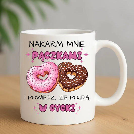 Kubek dla dziewczyny - Nakarm mnie pączkami W59 - StoryCups.pl