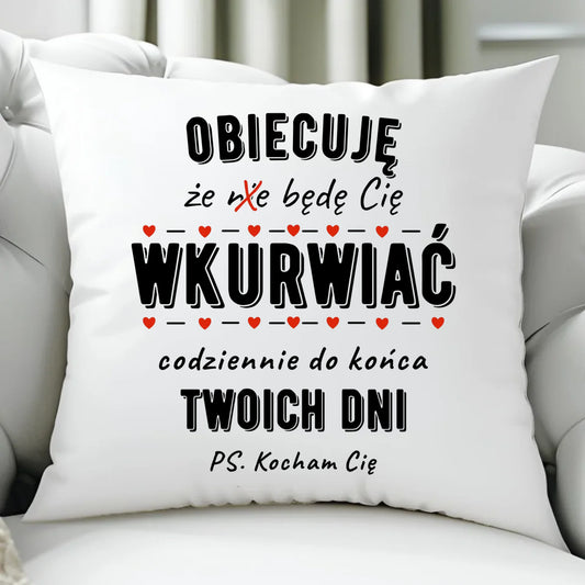 Poduszka dla par - Obiecuję, że będę Cię wku*rwiać codziennie - bez cenzury W65 - StoryCups.pl