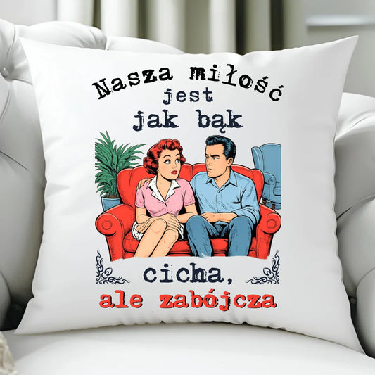 Poduszka dla par - Nasza miłość jest jak bąk W70 - StoryCups.pl