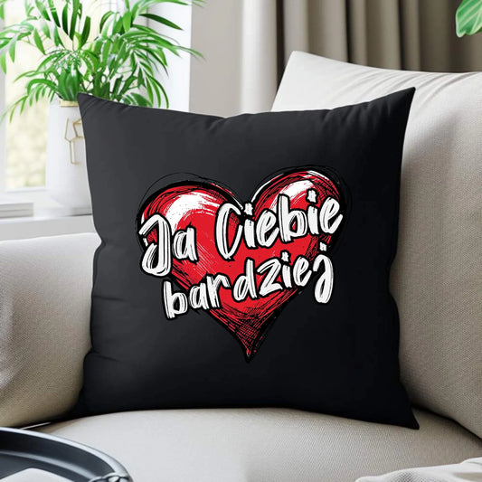 Poduszka dekoracyjna dla par - Serce Ja Ciebie bardziej W84 - StoryCups.pl