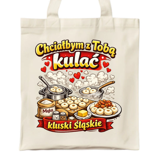 Torba dla par - Chciałbym z Tobą kulać kluski śląskie W90