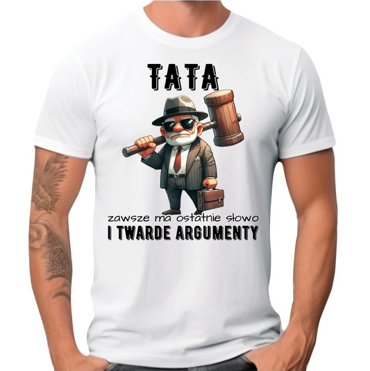 Koszulka dla taty - Tata zawsze ma ostatnie słowo DT82