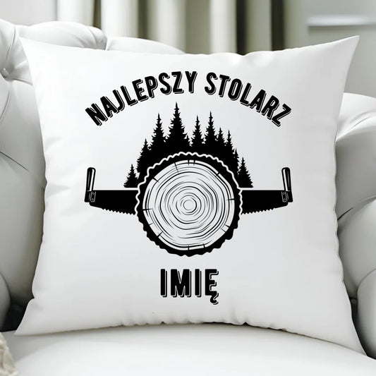 Poduszka dla stolarza - Najlepszy stolarz - personalizowana ZS01 - StoryCups.pl