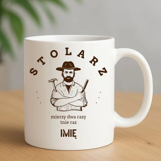 Kubek dla stolarza - Mierzy dwa razy tnie raz - personalizowany ZS02 - StoryCups.pl