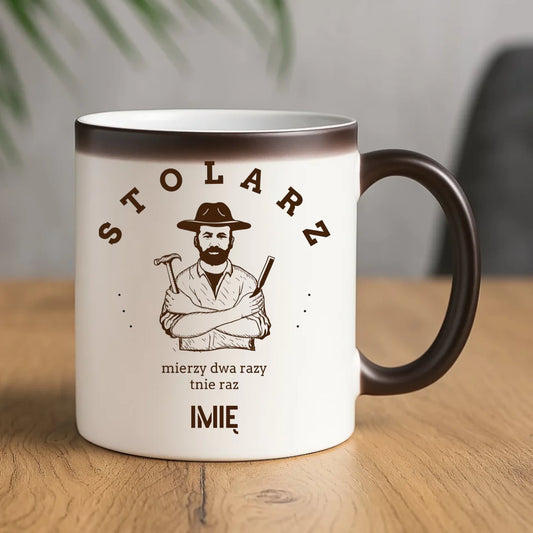 Kubek magiczny dla stolarza - Mierzy dwa razy tnie raz - personalizowany ZS02 - StoryCups.pl