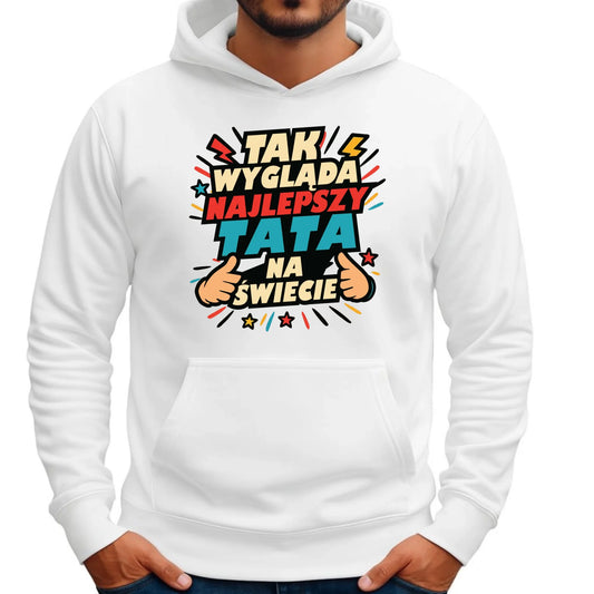 Tak wygląda najlepszy tata na świecie | Bluza z kapturem dla taty DT08 - StoryCups.pl