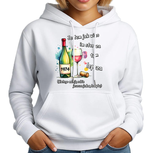 Jestem jak wino im starsza tym lepsza | Bluza damska z kapturem na urodziny U13