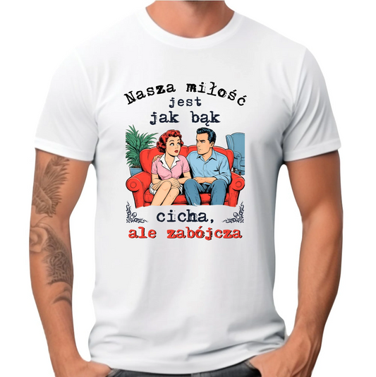 Koszulka męska - Nasza miłość jest jak bąk W70 - StoryCups.pl