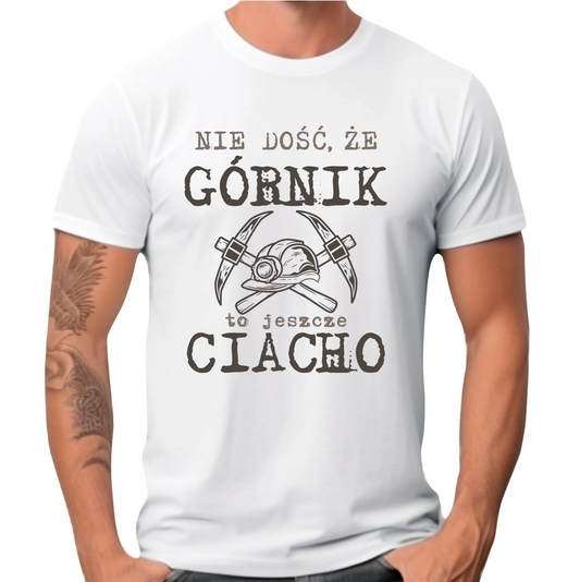 Koszulka męska - prezent dla górnika - Nie dość, że górnik to jeszcze ciacho G17 - StoryCups.pl