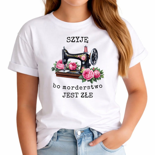 Koszulka damska szyciowa dla krawcowej - Szyję, bo morderstwo jest złe HS14 - StoryCups.pl
