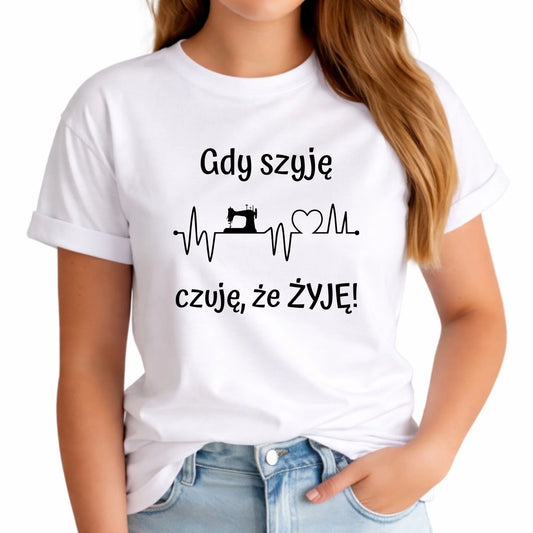 Koszulka damska szyciowa dla krawcowej - Gdy szyję czuję, że żyję HS12 - StoryCups.pl