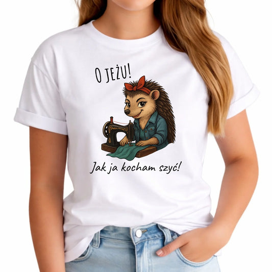 Koszulka damska szyciowa dla krawcowej - O JEŻU! Jak ja kocham szyć! HS09 - StoryCups.pl