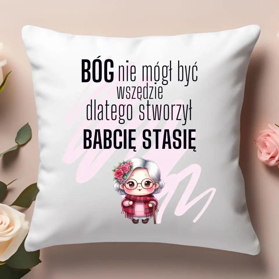 Poduszka z nadrukiem dla babci imię Bóg nie mógł być wszędzie dlatego stworzył Babcię, na Dzień Babci - storycups.pl