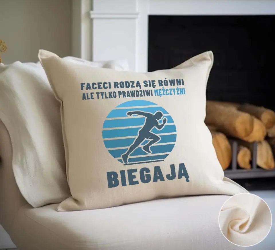 Poduszka dla biegacza FACECI RODZĄ SIĘ RÓWNI, ALE TYLKO PRAWDZIWI MĘŻCZYŹNI BIEGAJĄ HZ02 - storycups.pl
