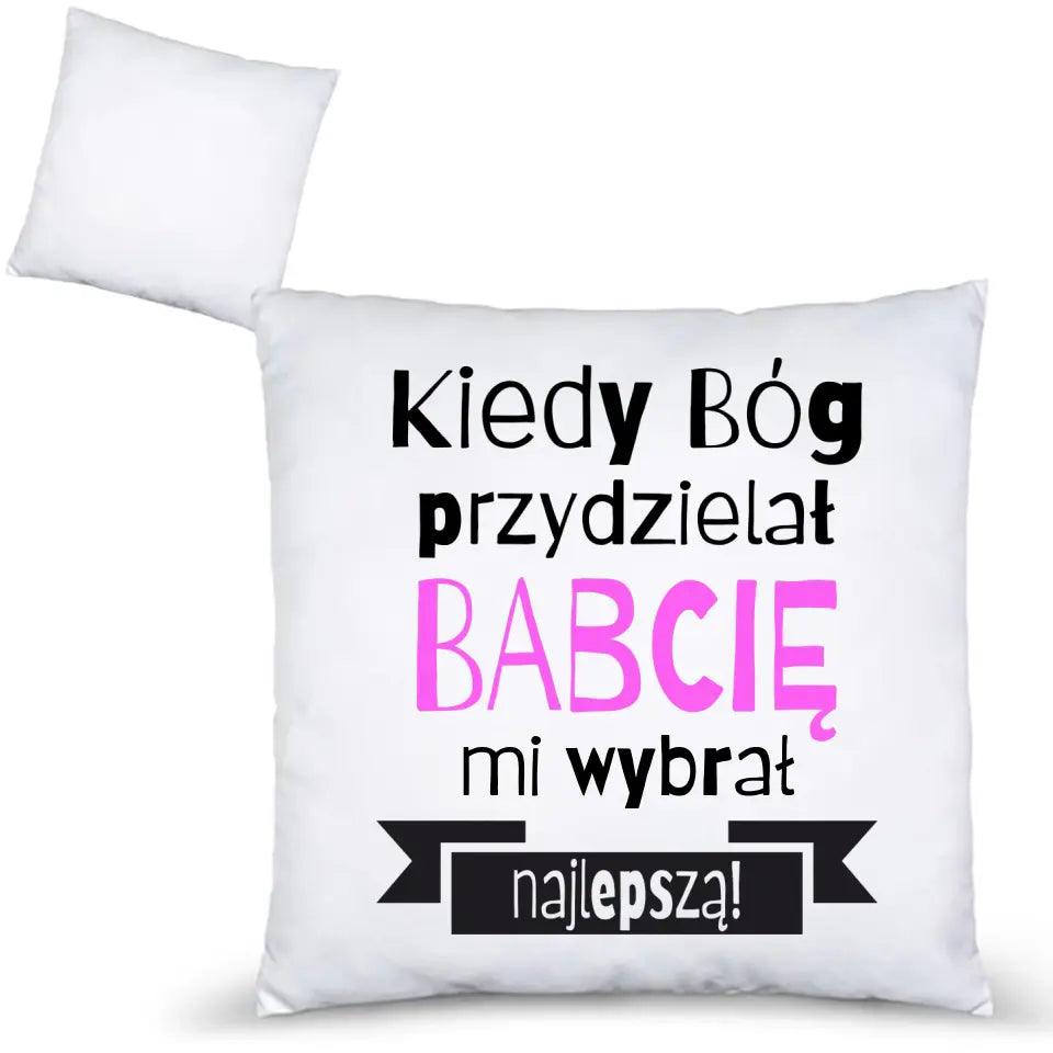 Poduszka z nadrukiem dla babci Kiedy Bóg przydzielał babcię mi wybrał najlepszą, na Dzień Babci - storycups.pl