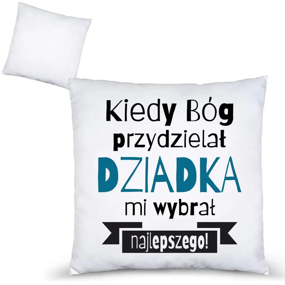 Poduszka z nadrukiem dla dziadka KIEDY BÓG PRZYDZIELAŁ DZIADKA MI WYBRAŁ NAJLEPSZEGO, na Dzień Dziadka - storycups.pl