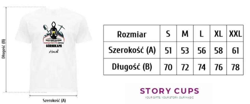 Koszulka dla górnika TYLKO PRAWDZIWI MĘŻCZYŹNI ZOSTAJĄ GÓRNIKAMI G08 - storycups.pl