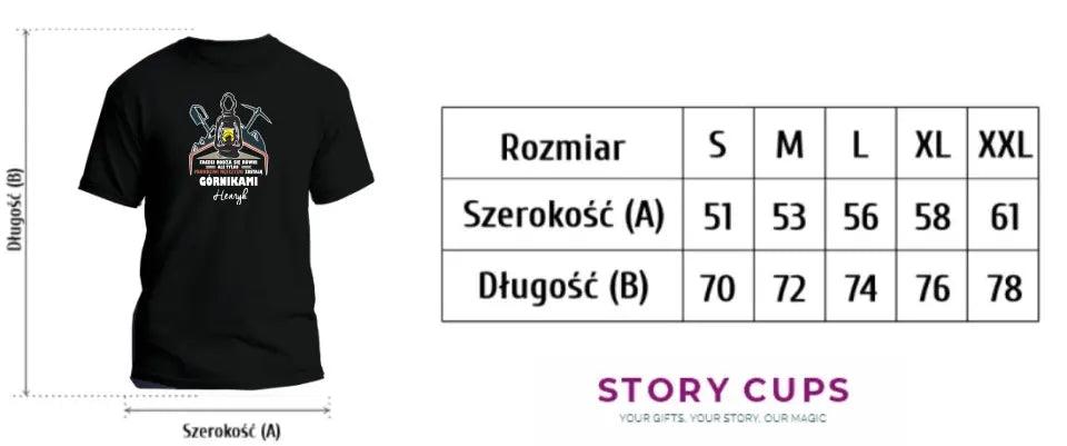 Koszulka dla górnika TYLKO PRAWDZIWI MĘŻCZYŹNI ZOSTAJĄ GÓRNIKAMI G08 - storycups.pl