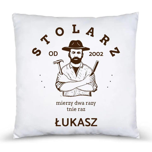 Poduszka z nadrukiem dla stolarza STOLARZ personalizacja HZ05 - storycups.pl