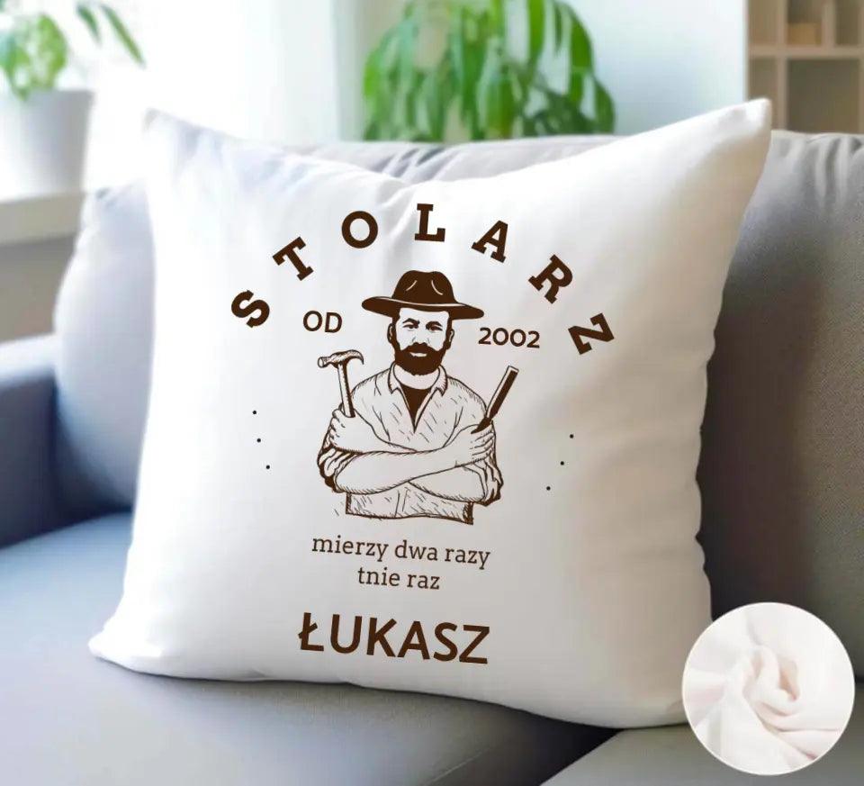 Poduszka z nadrukiem dla stolarza STOLARZ personalizacja HZ05 - storycups.pl