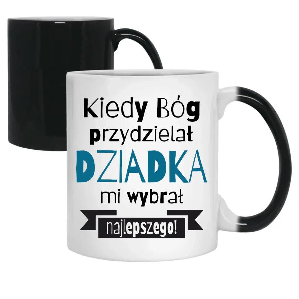 Kubek z napisem dla dziadka Kiedy Bóg przydzielał dziadka mi wybrał najlepszego, na Dzień Dziadka - storycups.pl