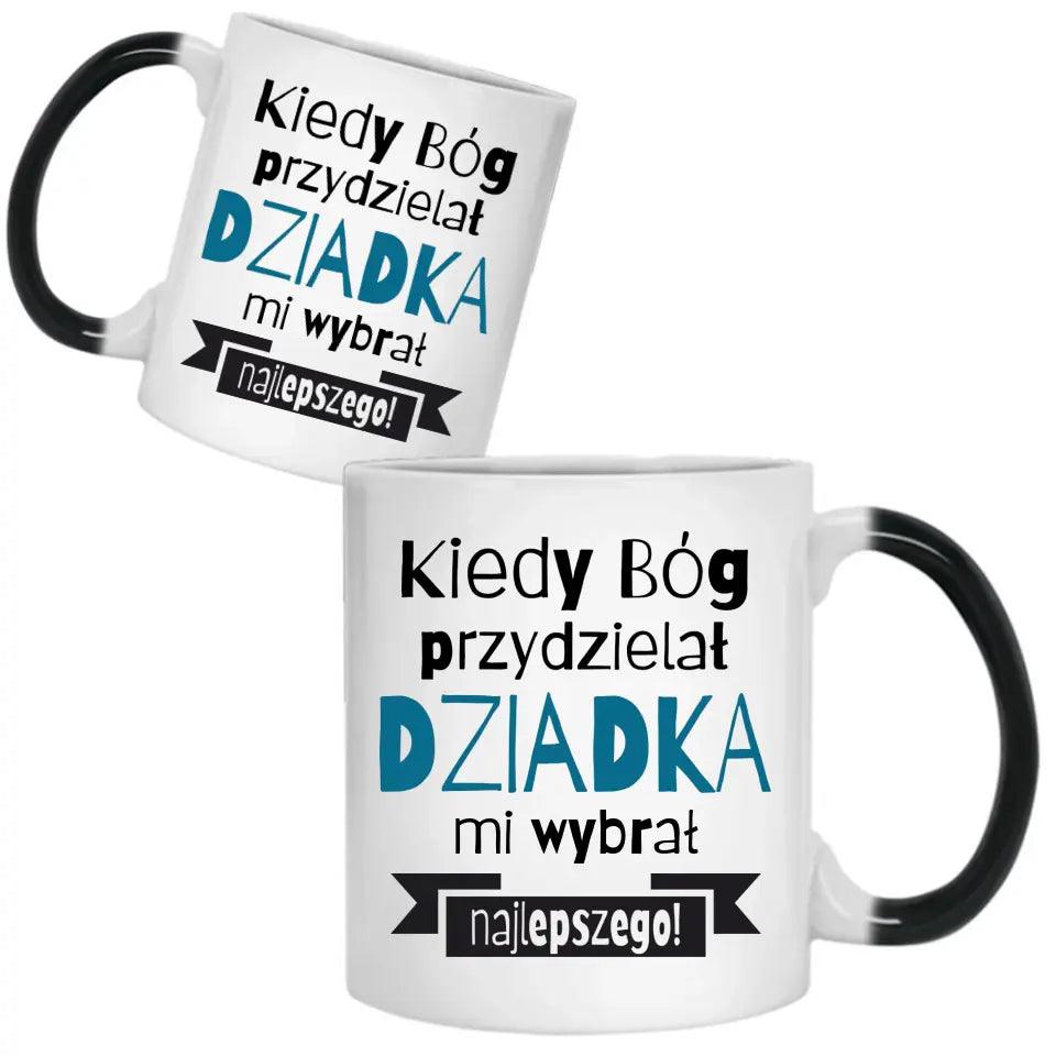 Kubek z napisem dla dziadka Kiedy Bóg przydzielał dziadka mi wybrał najlepszego, na Dzień Dziadka - storycups.pl