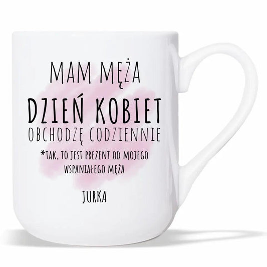 Personalizowany kubek dla żony Dzień Kobiet obchodzę codziennie Ż01 - storycups.pl