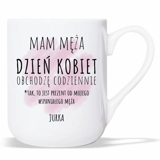 Personalizowany kubek dla żony Dzień Kobiet obchodzę codziennie Ż01