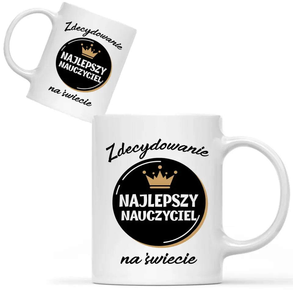 Kubek z napisem ZDECYDOWANIE NAJLEPSZY NAUCZYCIEL NAJLEPSZA NAUCZYCIELKA N38