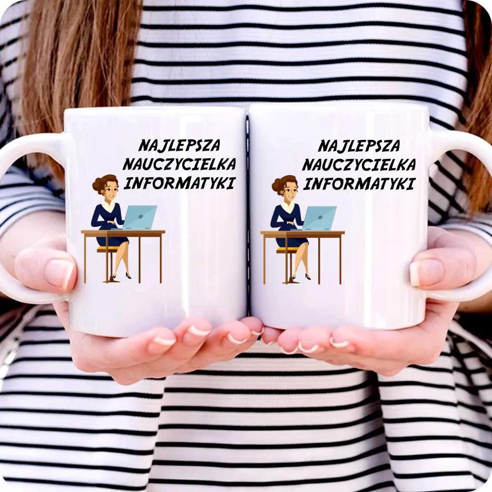 Kubek dla NAUCZYCIELKI INFORMATYKI prezent dla nauczyciela, podziękowanie na zakończenie roku szkolnego - storycups.pl