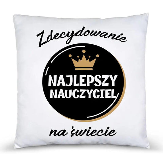 Poduszka NAJLEPSZA NAJLEPSZY NAUCZYCIEL N38 - storycups.pl