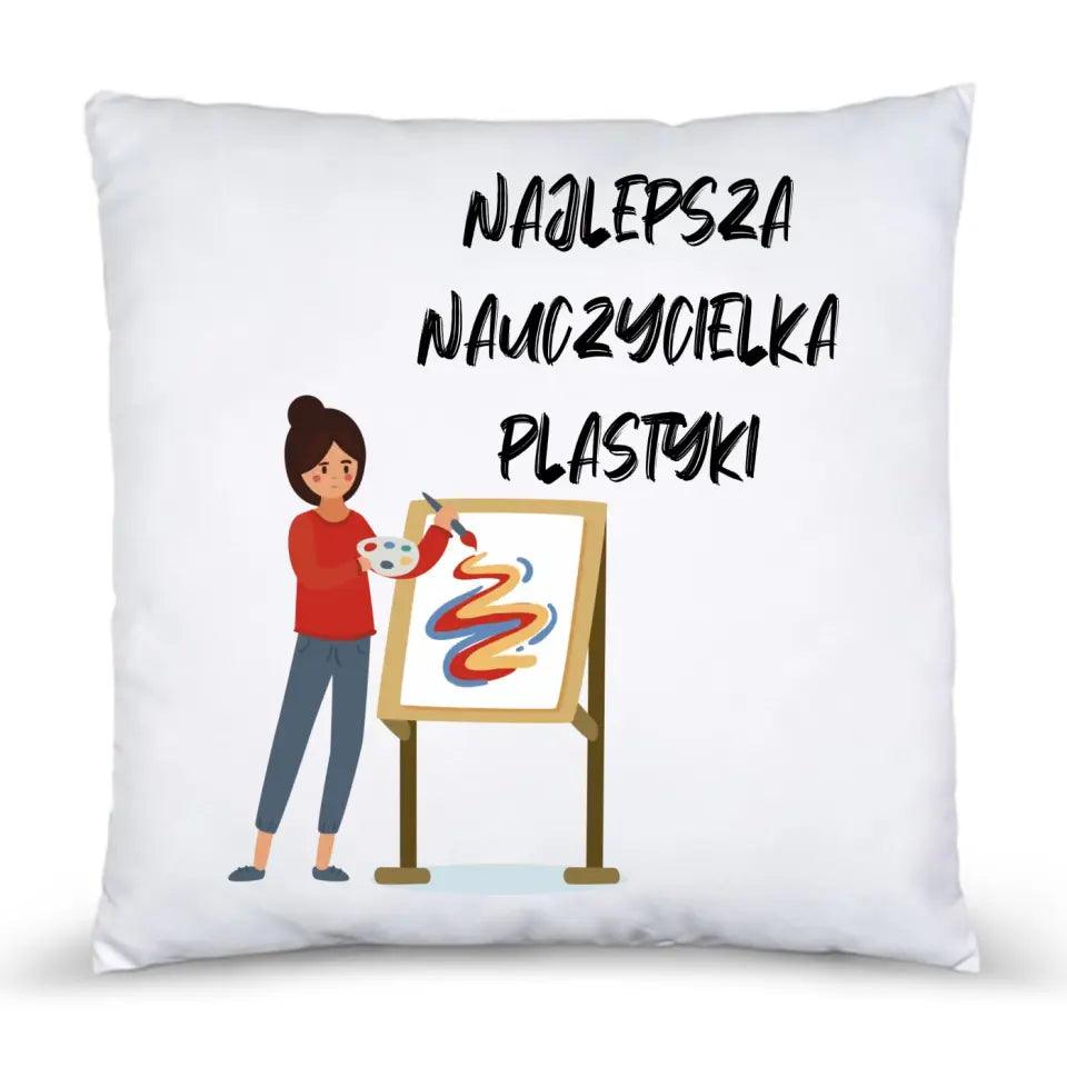 Poduszka na prezent dla nauczycielki PLASTYKI N49 - storycups.pl