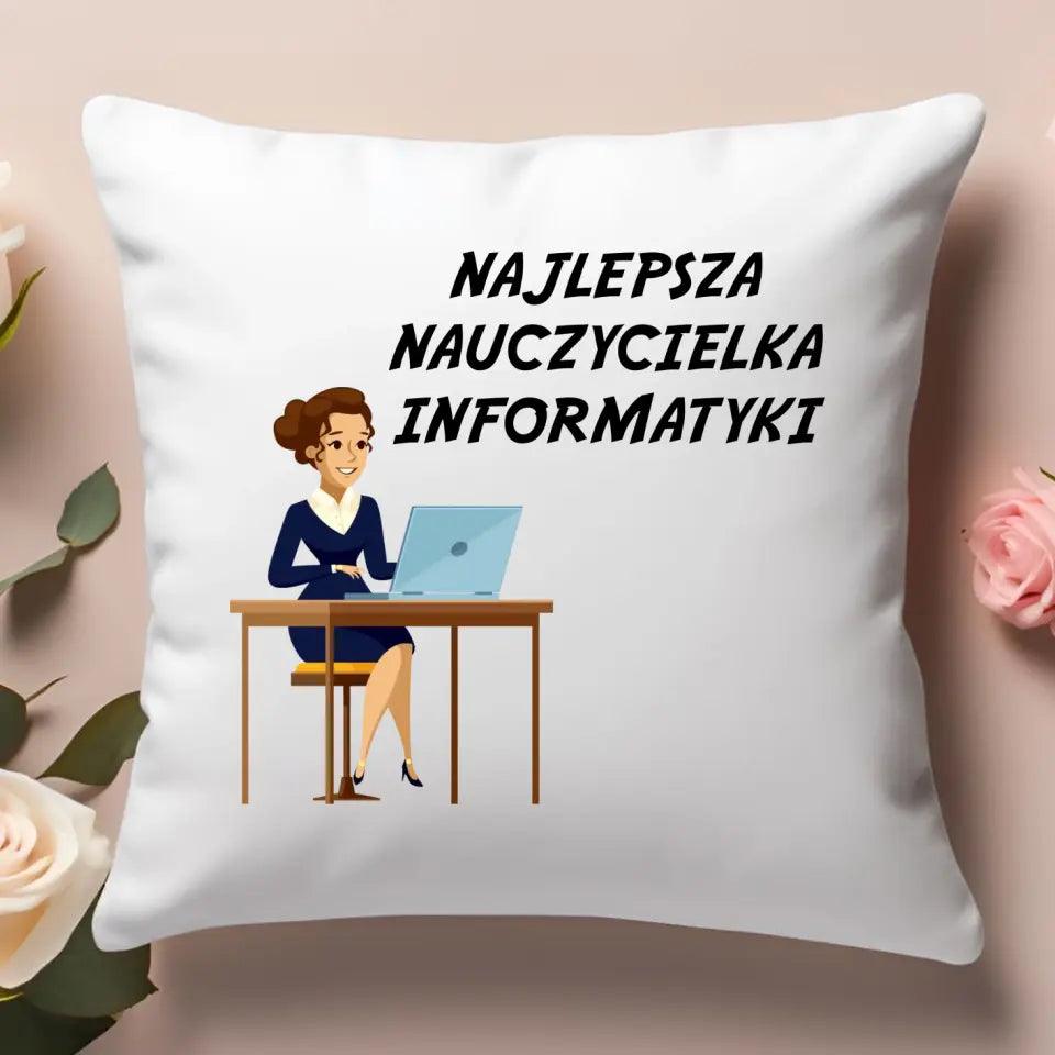 Poduszka dla NAUCZYCIELKI INFORMATYKI N51 - storycups.pl