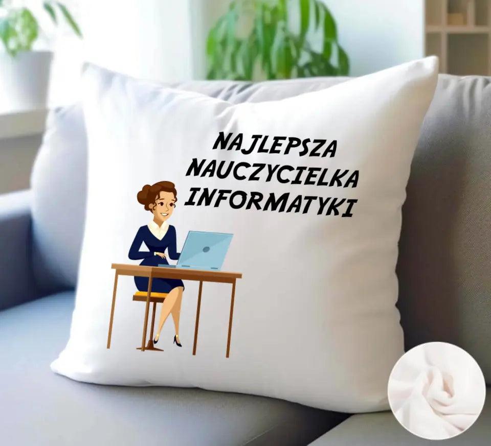 Poduszka dla NAUCZYCIELKI INFORMATYKI N51 - storycups.pl