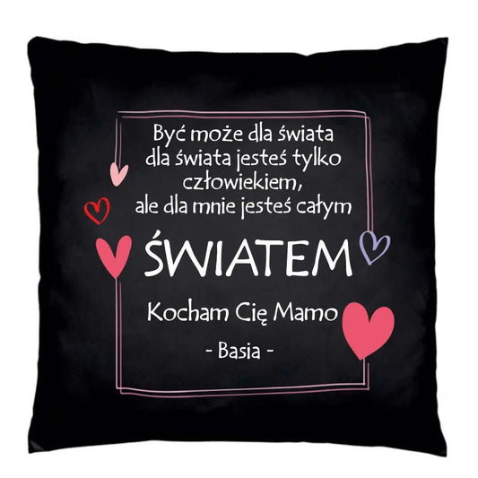 Czarna poduszka dla mamy DLA MNIE JESTEŚ CAŁYM ŚWIATEM DM06 - storycups.pl