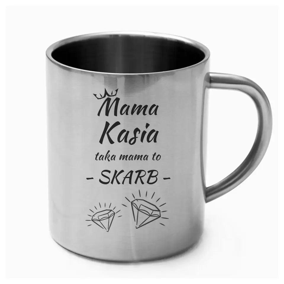 Metalowy kubek dla mamy TAKA MAMA TO SKARB DM12 - storycups.pl