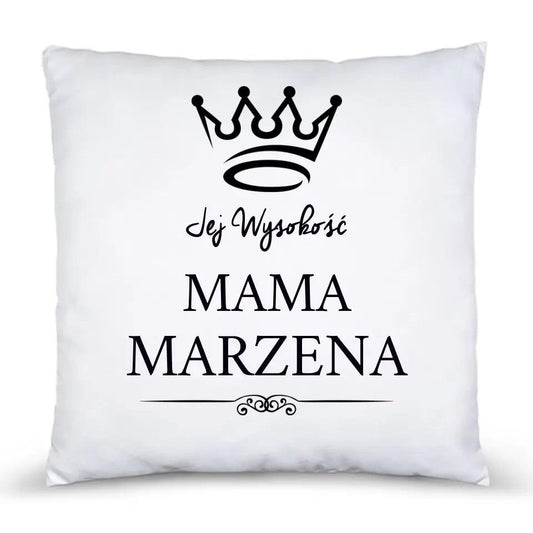 Poduszka dla mamy prezent JEJ WYSOKOŚĆ MAMA DM16 - storycups.pl