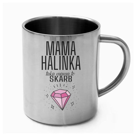 Metalowy kubek dla mamy imię TAKA MAMA TO SKARB DM18 - storycups.pl