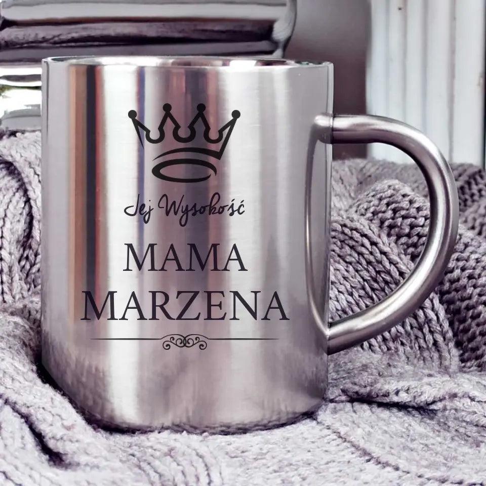 Metalowy kubek dla mamy prezent JEJ WYSOKOŚĆ MAMA DM16 - storycups.pl